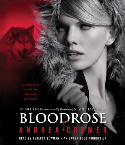 Bloodrose: A Nightshade Novel (Nightshade Novels) by Andrea Cremer
