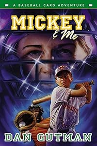 Mickey & Me: A Baseball Card Adventure (Baseball Card Adventures)