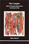 The Complex: Path of Transformation from Archetype to Ego (Studies in Jungian Psychology by Jungian Analysts)