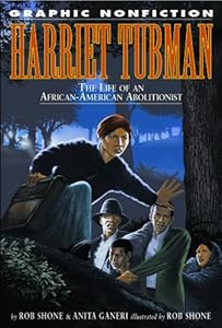Harriet Tubman: The Life Of An African-american Abolitionist (Graphic Nonfiction)