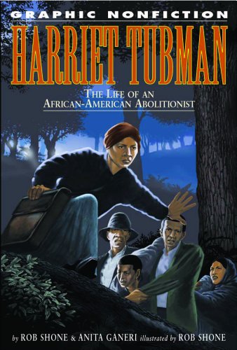 Harriet Tubman: The Life Of An African-american Abolitionist (Graphic Nonfiction) by Rob Shone