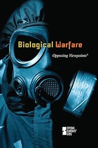 Biological Warfare (Opposing Viewpoints) by Christine Watkins