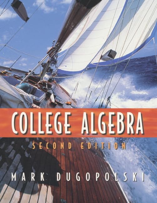 College Algebra (2nd Edition) by Mark Dugopolski