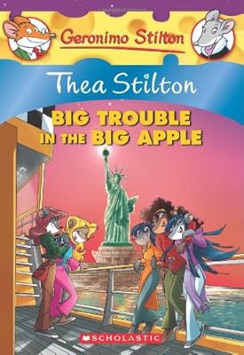 Thea Stilton: Big Trouble in the Big Apple: A Geronimo Stilton Adventure