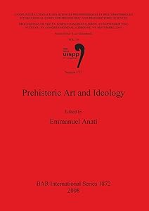 Prehistoric Art and Ideology (BAR International) by Emmanuel Anati