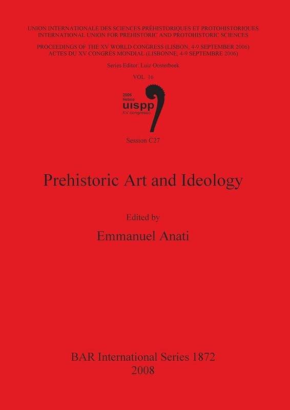 Prehistoric Art and Ideology (BAR International) by Emmanuel Anati