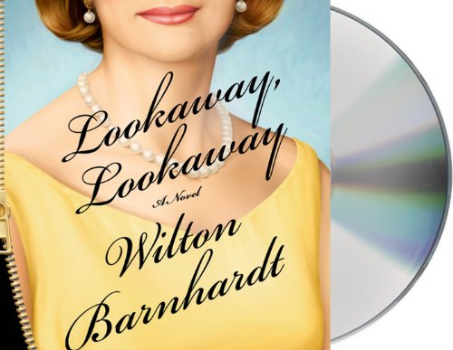 Lookaway, Lookaway: A Novel by Wilton Barnhardt