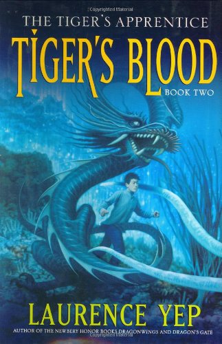 Tiger's Blood: The Tiger's Apprentice, Book Two by Laurence Yep