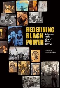 Redefining Black Power: Reflections on the State of Black America by Joanne Griffith