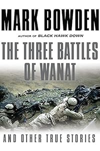 The Three Battles of Wanat: And Other True Stories