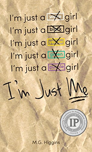 I'm Just Me. by M. G. Higgins
