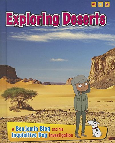 Exploring Deserts: A Benjamin Blog and His Inquisitive Dog Investigation by Anita Ganeri
