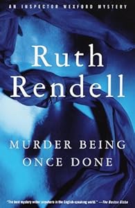 Murder Being Once Done (Inspector Wexford Book 7)