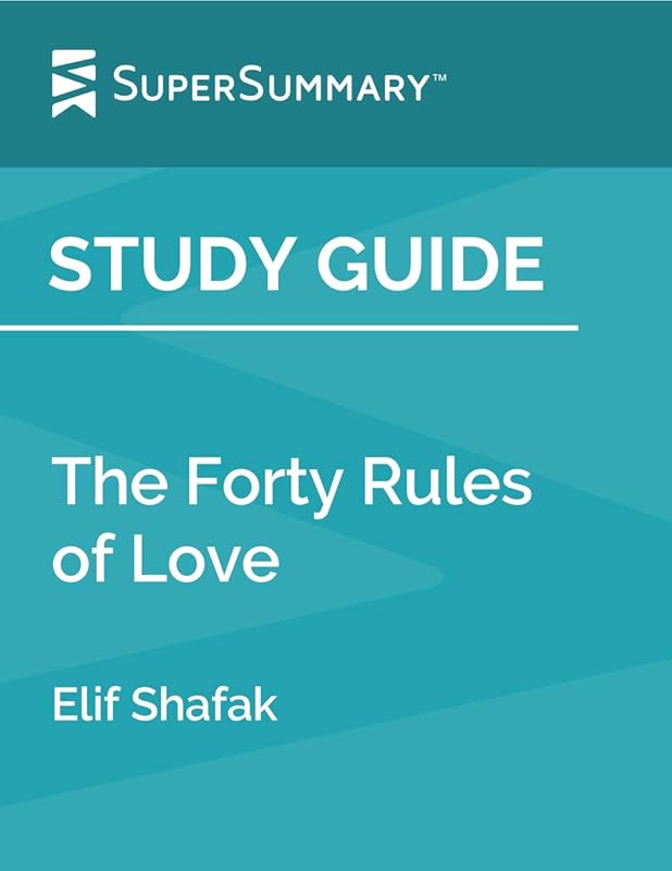 Study Guide: The Forty Rules of Love by Elif Shafak (SuperSummary) by SuperSummary