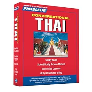 Thai, Conversational: Learn to Speak and Understand Thai with Pimsleur Language Programs