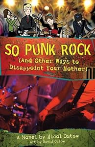 So Punk Rock: And Other Ways to Disappoint Your Mother