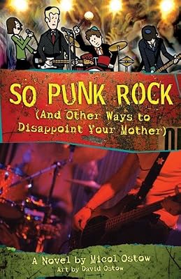 So Punk Rock: And Other Ways to Disappoint Your Mother