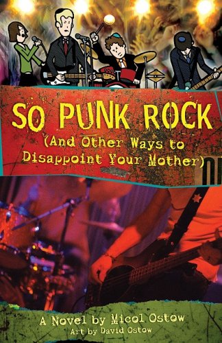 So Punk Rock: And Other Ways to Disappoint Your Mother by Micol Ostow