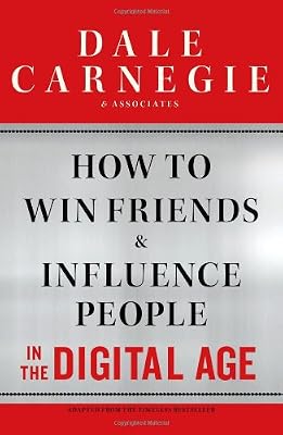 How to Win Friends and Influence People in the Digital Age