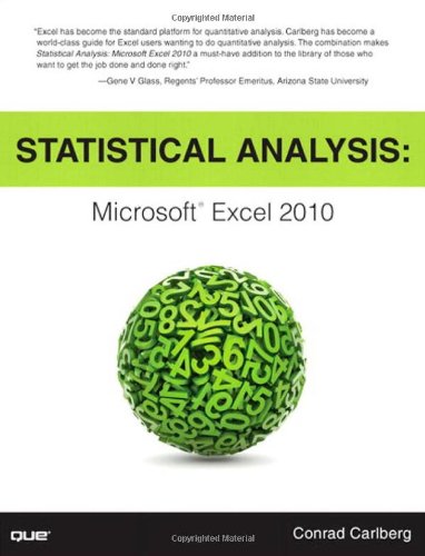 Statistical Analysis: Microsoft Excel 2010 by Conrad Carlberg