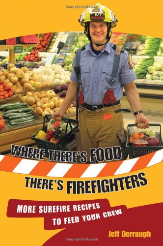 WHERE THERE'S FOOD, THERE'S FIREFIGHTERS: MORE SUREFIRE By Jeff Derraugh *VG+*