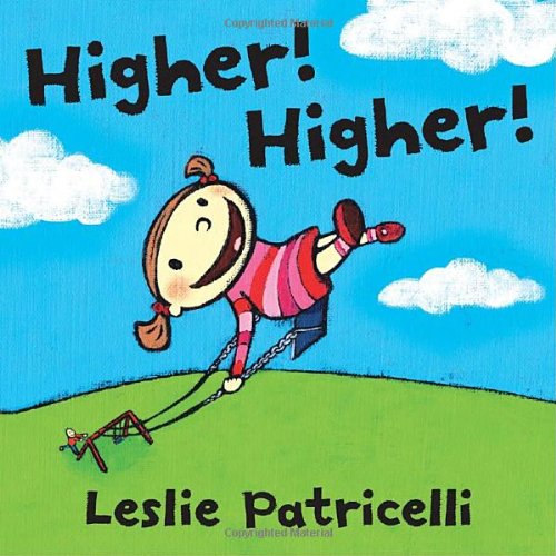 Higher! Higher! by Leslie Patricelli