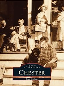 Chester (Images of America) by Joan S. Case