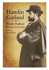Hamlin Garland, Prairie Radical: Writings from the 1890s