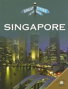 Singapore (Great Cities of the World)