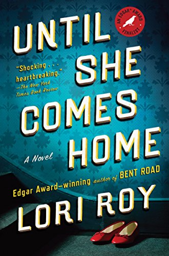Until She Comes Home: A Novel by Lori Roy
