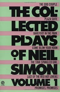 The Collected Plays of Neil Simon, Volume 1: The Odd Couple; Plaza Suite; Barefoot in the Park; Come Blow Your Horn; The Star-Spangled Girl; Last of the Red Hot Lovers; Promises, Promises