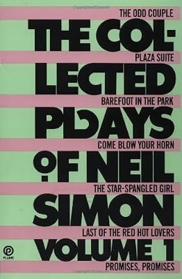 The Collected Plays of Neil Simon, Volume 1: The Odd Couple; Plaza Suite; Barefoot in the Park; Come Blow Your Horn; The Star-Spangled Girl; Last of the Red Hot Lovers; Promises, Promises