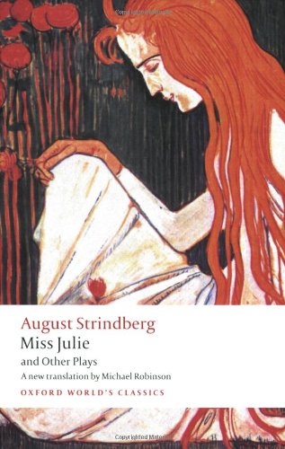 Miss Julie and Other Plays (Oxford World's Classics) by August Strindberg