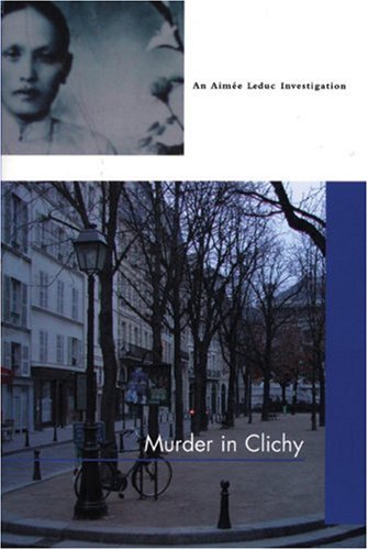 Murder in Clichy (Aimee Leduc Investigations, No. 5) by Cara Black