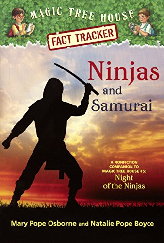 Ninjas And Samurai: A Nonfiction Companion To Magic Tree House #5: Night Of The Ninjas by Mary Pope Osborne