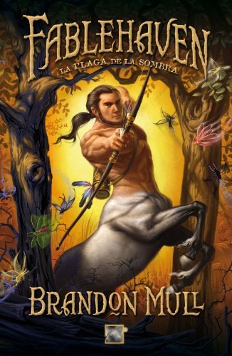 Fablehaven. La plaga de la sombra (Spanish Edition) by Brandon Mull