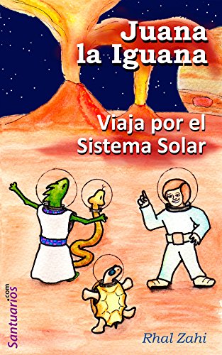Juana la Iguana viaja por el Sistema Solar (Spanish Edition)