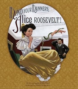 Mind Your Manners, Alice Roosevelt!