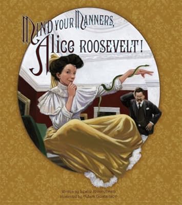 Mind Your Manners, Alice Roosevelt!