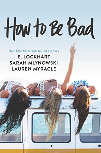 How to Be Bad by Lauren Myracle