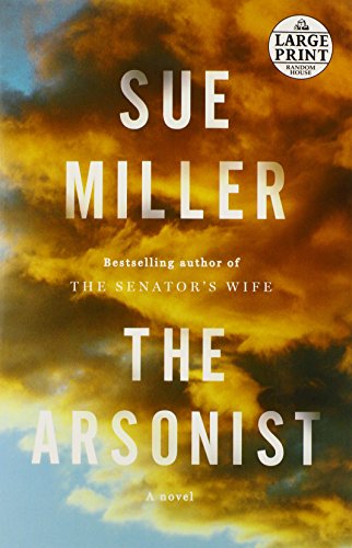 The Arsonist: A Novel by Sue Miller