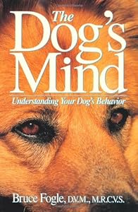 The Dog's Mind: Understanding Your Dog's Behavior (Howell Reference Books)