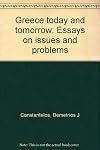 Greece today and tomorrow: Essays on issues and problems