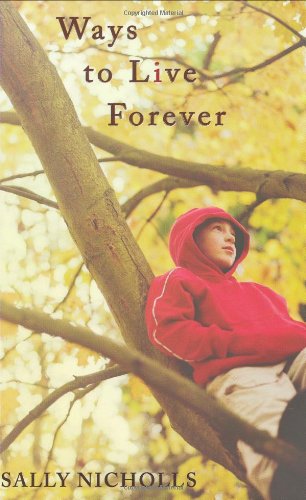 Ways To Live Forever by Sally Nicholls