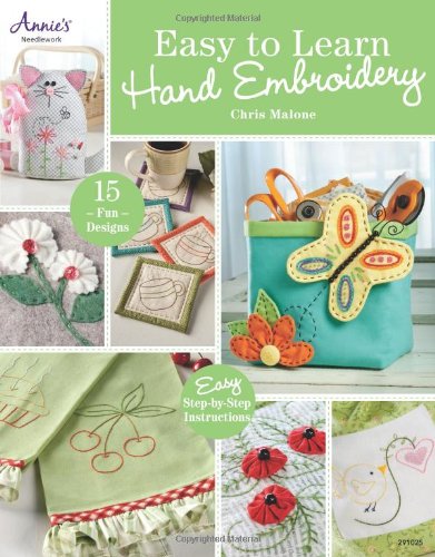 Easy to Learn Hand Embroidery by Chris Malone
