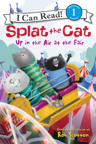Splat the Cat: Up in the Air at the Fair by Rob Scotton