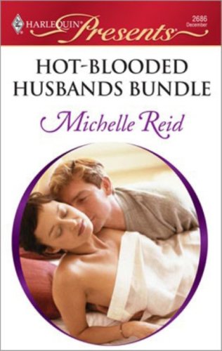 Hot-Blooded Husbands Bundle: An Anthology by Michelle Reid