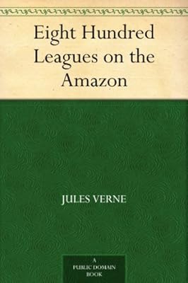 Eight Hundred Leagues on the Amazon