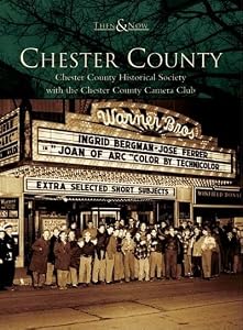 Chester County (PA) (Then & Now) by Chester County Historical Society