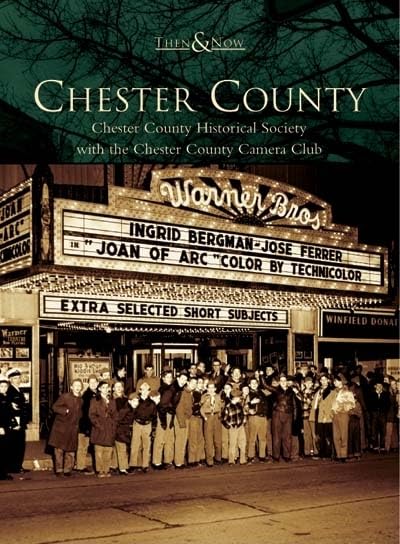 Chester County (PA) (Then & Now) by Chester County Historical Society